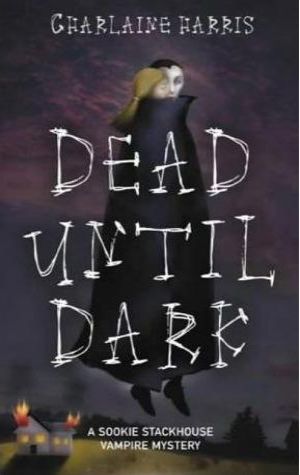Dead Until Dark (sookie Stackhouse, #1)