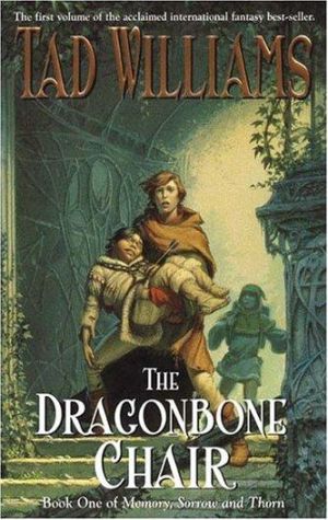 The Dragonbone Chair (memory, Sorrow and Thorn)