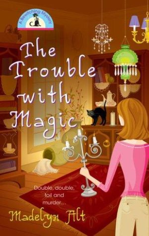The Trouble with Magic (bewitching Mystery, Book 1)