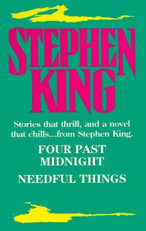 Stephen King: Stories That Thrill, and a Novel That Chills...from Stephen King : Four Past Midnight/needful Things