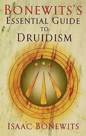 Bonewit's Essential Guide to Druidism