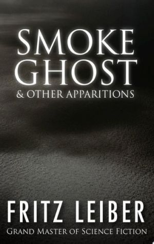 Smoke Ghost and Other Apparitions