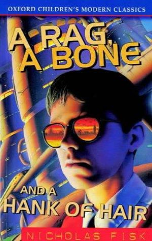 A Rag, a Bone and a Hank of Hair (oxford Children's Modern Classics)