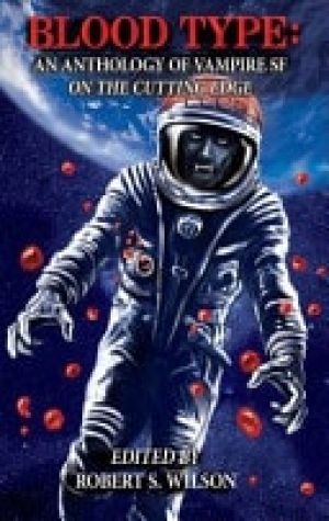 Blood Type an Anthology of Vampire Sf on the Cutting Edge