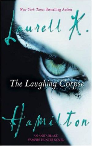 The Laughing Corpse (anita Blake Vampire Hunter)